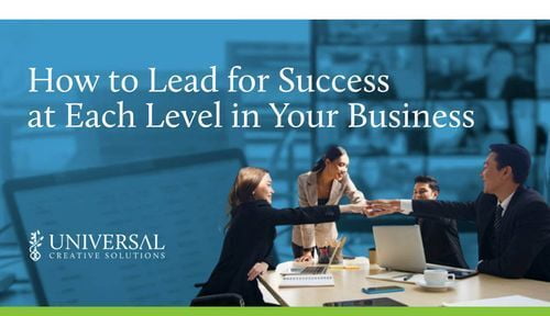 How to Lead for Success at Each Level in Your Business